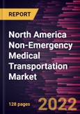 North America Non-Emergency Medical Transportation Market Forecast to 2028 - COVID-19 Impact and Regional Analysis - by Service Type and Application- Product Image