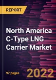 North America C-Type LNG Carrier Market Forecast to 2028 - COVID-19 Impact and Regional Analysis - by Product Type and Application- Product Image