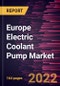 Europe Electric Coolant Pump Market Forecast to 2028 - COVID-19 Impact and Regional Analysis by Type and Material - Product Image
