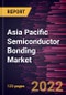 Asia Pacific Semiconductor Bonding Market Forecast to 2028 - COVID-19 Impact and Regional Analysis - by Type and Application - Product Image