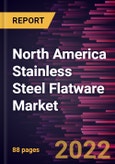 North America Stainless Steel Flatware Market Forecast to 2028 - COVID-19 Impact and Regional Analysis - by Product and Distribution Channel- Product Image