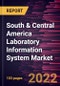 South & Central America Laboratory Information System Market Forecast to 2028 - COVID-19 Impact and Regional Analysis - by Product, Delivery Mode, Component, and End User - Product Thumbnail Image