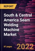South & Central America Seam Welding Machine Market Forecast to 2028 - COVID-19 Impact and Regional Analysis - by Mode, Operation, and Industry- Product Image