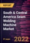 South & Central America Seam Welding Machine Market Forecast to 2028 - COVID-19 Impact and Regional Analysis - by Mode, Operation, and Industry - Product Thumbnail Image