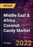 Middle East & Africa Coconut Candy Market Forecast to 2028 - COVID-19 Impact and Regional Analysis - by Product Type, Category, and Distribution Channel- Product Image