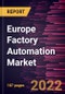 Europe Factory Automation Market Forecast to 2028 - COVID-19 Impact and Regional Analysis - by Component, Hardware, Type, Technology, and Industry Vertical - Product Thumbnail Image