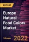 Europe Natural Food Colors Market Forecast to 2028 - COVID-19 Impact and Regional Analysis - by Type, Form, and Application - Product Thumbnail Image
