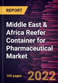 Middle East & Africa Reefer Container for Pharmaceutical Market Forecast to 2028 - COVID-19 Impact and Regional Analysis by Application Type and Container Size- Product Image