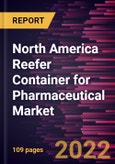 North America Reefer Container for Pharmaceutical Market Forecast to 2028 - COVID-19 Impact and Regional Analysis by Application Type and Container Size- Product Image