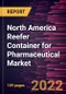 North America Reefer Container for Pharmaceutical Market Forecast to 2028 - COVID-19 Impact and Regional Analysis by Application Type and Container Size - Product Image