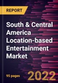 South & Central America Location-based Entertainment Market Forecast to 2028 - COVID-19 Impact and Regional Analysis - by Component, Technology, and End-use- Product Image