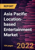 Asia Pacific Location-based Entertainment Market Forecast to 2028 - COVID-19 Impact and Regional Analysis - by Component, Technology, and End-use- Product Image
