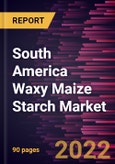 South America Waxy Maize Starch Market Forecast to 2028 - COVID-19 Impact and Regional Analysis - by Type, Category, and Application- Product Image