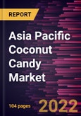Asia Pacific Coconut Candy Market Forecast to 2028 - COVID-19 Impact and Regional Analysis - by Product Type, Category, and Distribution Channel- Product Image