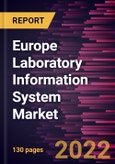 Europe Laboratory Information System Market Forecast to 2028 - COVID-19 Impact and Regional Analysis - by Product, Delivery Mode, Component, and End User- Product Image