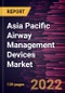 Asia Pacific Airway Management Devices Market Forecast to 2028 - COVID-19 Impact and Regional Analysis - by Product and End User - Product Thumbnail Image