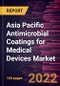 Asia Pacific Antimicrobial Coatings for Medical Devices Market Forecast to 2028 - COVID-19 Impact and Regional Analysis - by Coating Type, Device Type, Material, Application, and End User - Product Image