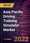 Asia Pacific Driving Training Simulator Market Forecast to 2028 - COVID-19 Impact and Regional Analysis - by Simulator Type, Vehicle Type, End User - Product Thumbnail Image