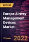 Europe Airway Management Devices Market Forecast to 2028 - COVID-19 Impact and Regional Analysis - by Product and End User - Product Thumbnail Image