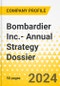Bombardier Inc.- 2024 Annual Strategy Dossier: Strategic Focus, Key Strategies & Plans, SWOT, Trends & Growth Opportunities, Market Outlook - Product Thumbnail Image