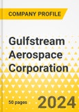 Gulfstream Aerospace Corporation - 2024 Annual Strategy Dossier: Strategic Focus, Key Strategies & Plans, SWOT, Trends & Growth Opportunities, Market Outlook- Product Image
