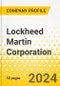 Lockheed Martin Corporation - 2024 Annual Strategy Dossier: Strategic Focus, Key Strategies & Plans, SWOT, Trends & Growth Opportunities, Market Outlook - Product Thumbnail Image