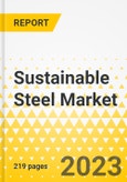 Sustainable Steel Market - A Global and Regional Analysis: Focus on Product Type, End-Use Application, Technology, and Region - Analysis and Forecast, 2022-2031- Product Image