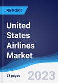 United States (US) Airlines Market Summary, Competitive Analysis and Forecast to 2027- Product Image