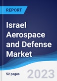 Israel Aerospace and Defense Market Summary, Competitive Analysis and Forecast, 2017-2026- Product Image