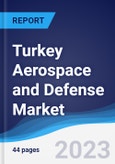 Turkey Aerospace and Defense Market Summary, Competitive Analysis and Forecast, 2017-2026- Product Image