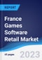France Games Software Retail Market Summary, Competitive Analysis and Forecast, 2017-2026 - Product Image