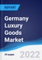 Germany Luxury Goods Market Summary, Competitive Analysis and Forecast, 2017-2026 - Product Thumbnail Image