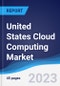 United States (US) Cloud Computing Market Summary, Competitive Analysis and Forecast to 2027 - Product Thumbnail Image