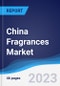 China Fragrances Market Summary, Competitive Analysis and Forecast to 2027 - Product Thumbnail Image