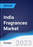 India Fragrances Market Summary, Competitive Analysis and Forecast, 2017-2026- Product Image