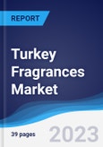 Turkey Fragrances Market Summary, Competitive Analysis and Forecast to 2027- Product Image