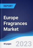 Europe Fragrances Market Summary, Competitive Analysis and Forecast, 2017-2026- Product Image