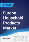Europe Household Products Market Summary, Competitive Analysis and Forecast, 2017-2026- Product Image