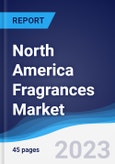 North America Fragrances Market Summary, Competitive Analysis and Forecast, 2017-2026- Product Image