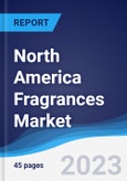 North America Fragrances Market Summary, Competitive Analysis and Forecast to 2027- Product Image