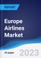 Europe Airlines Market Summary, Competitive Analysis and Forecast, 2017-2026 - Product Image