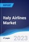 Italy Airlines Market Summary, Competitive Analysis and Forecast, 2017-2026 - Product Image