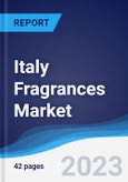 Italy Fragrances Market Summary, Competitive Analysis and Forecast to 2027- Product Image