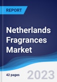 Netherlands Fragrances Market Summary, Competitive Analysis and Forecast, 2017-2026- Product Image
