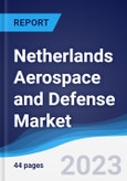 Netherlands Aerospace and Defense Market Summary, Competitive Analysis and Forecast, 2017-2026- Product Image