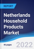 Netherlands Household Products Market Summary, Competitive Analysis and Forecast, 2017-2026- Product Image