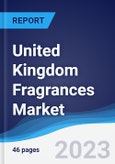 United Kingdom (UK) Fragrances Market Summary, Competitive Analysis and Forecast to 2027- Product Image