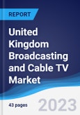United Kingdom (UK) Broadcasting and Cable TV Market Summary, Competitive Analysis and Forecast, 2017-2026- Product Image