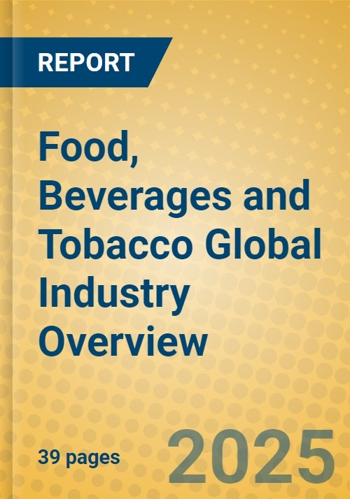 Food, Beverages and Tobacco Global Industry Overview