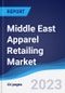 Middle East Apparel Retailing Market Summary, Competitive Analysis and Forecast to 2027 - Product Image